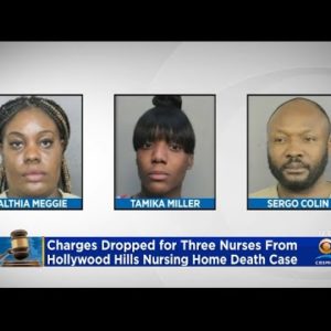 Charges Dropped For Three Nurses In 2017 Hollywood Hills Nursing Home Death Case