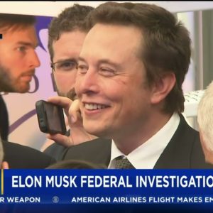 Elon Musk Under Federal Investigation