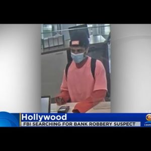 FBI Searching For Hollywood Bank Robbery Suspect