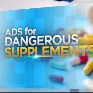 Ads for dangerous supplements