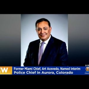 Former Miami Police Chief Art Acevedo Named Interim Chief In Aurora, CO