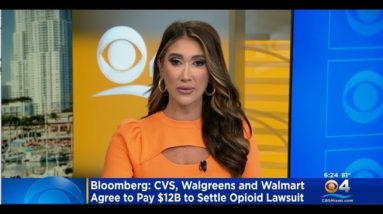 $12 Billion In Settlements Reached In Opioid Lawsuits Against CVS, Walgreens And Walmart