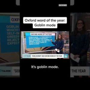 ‘Goblin Mode’ Is The #Oxford Word Of The Year