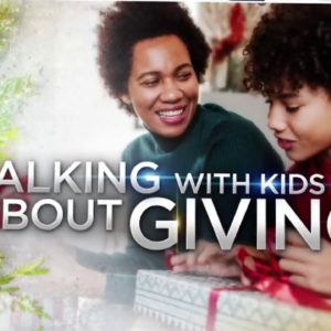 How to talk with kids about giving
