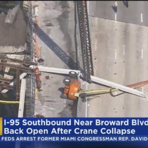 I-95 reopens after crane collapse