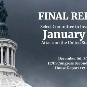 Jan. 6th Committee issues final report