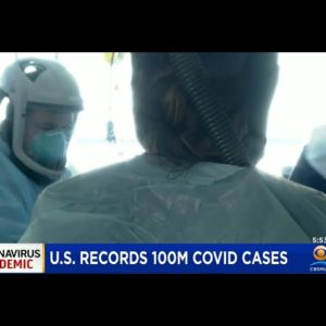Johns Hopkins: 100,000,000 COVID Cases Reported In The U.S. Since Start Of Pandemic