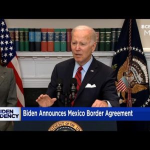Pres. Biden Announces New Border Agreement With Mexico