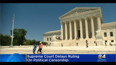 Supreme Court Delays Ruling On Social Media Political Censorship Case