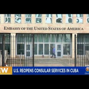 U.S. Embassy In Cuba Reopens Consular And Visa Services
